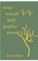 Sour Weeds and Poplar Trees