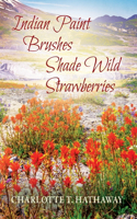 Indian Paint Brushes Shade Wild Strawberries