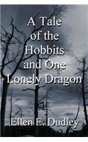 A Tale of the Hobbits and One Lonely Dragon.