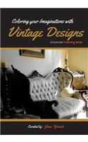 Coloring your Imaginations with Vintage Design: Grayscale Coloring Book/Adult Grayscale Coloring(Grayscale Coloring/Adult Coloring)