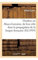 Théâtres En Alsace-Lorraine, de Leur Rôle Dans La Propagation de la Langue Française En