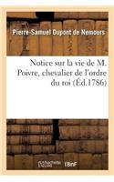 Notice Sur La Vie de M. Poivre, Chevalier de l'Ordre Du Roi