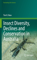 Insect Diversity, Declines and Conservation in Australia