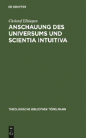 Anschauung des Universums und Scientia Intuitiva: Die spinozistischen Grundlagen von Schleiermachers früher Religionstheorie(135 Theologische Bibliothek Topelmann)