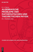 Algebraische Probleme Der Mathematischen Und Theoretischen Physik