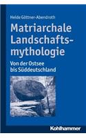 Matriarchale Landschaftsmythologie