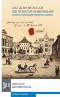 Auch Das Rein Geschichtliche Muss Fur Den Staat Von Bedeutung Sein'. 150 Jahre Staatsarchiv Sigmaringen 1865-2015
