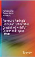 Automatic Analog IC Sizing and Optimization Constrained with Pvt Corners and Layout Effects