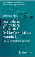 Reconsidering Constitutional Formation II Decisive Constitutional Normativity