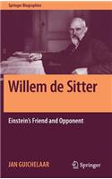 Willem de Sitter: Einstein's Friend and Opponent