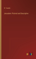 Jerusalem: Pictorial and Descriptive