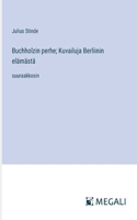 Buchholzin perhe; Kuvailuja Berliinin elämästä