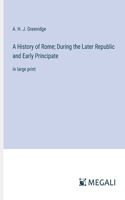 History of Rome; During the Later Republic and Early Principate