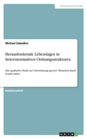 Herausfordernde Lebenslagen in heteronormativen Ordnungsstrukturen: Eine qualitative Studie zur Unterstützung queerer* Menschen durch Soziale Arbeit