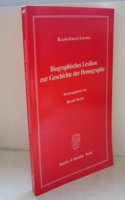 Biographisches Lexikon Zur Geschichte Der Demographie: Personen Des Bevolkerungswissenschaftlichen Denkens Im Deutschsprachigen Raum Vom 16. Bis Zum 2. Jahrhundert. Hrsg. Von Harald Michel