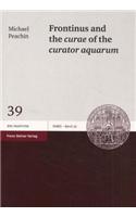 Frontinus and the Curae of the Curator Aquarum