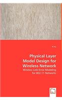 Physical Layer Model Design for Wireless Network
