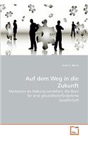 Auf dem Weg in die Zukunft