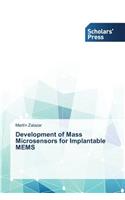 Development of Mass Microsensors for Implantable MEMS