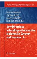 New Directions in Intelligent Interactive Multimedia Systems and Services - 2