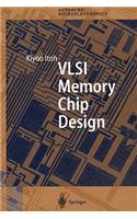 VLSI Memory Chip Design: (5 Springer Series in Advanced Microelectronics)