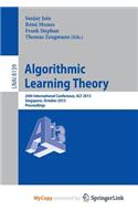 Algorithmic Learning Theory: 24th International Conference, Alt 2013, Singapore, October 6-9, 2013, Proceedings