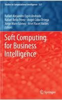 Soft Computing for Business Intelligence