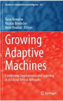 Growing Adaptive Machines