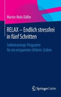 Relax - Endlich Stressfrei in Fünf Schritten