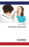 Precancer and Cancer