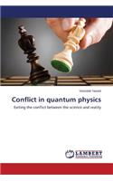 Conflict in Quantum Physics