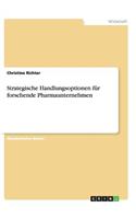 Strategische Handlungsoptionen für forschende Pharmaunternehmen: (German)