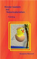 Kinder basteln mit Naturmaterialien: Frühling