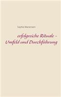 erfolgreiche Rituale - Umfeld und Durchführung