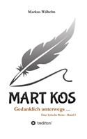 MART KOS - Gedanklich unterwegs ...