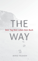 The Way: Dein Tag Dein Leben Dein Buch