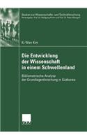 Die Entwicklung Der Wissenschaft in Einem Schwellenland: Bibliometrische Analyse Der Grundlagenforschung in Südkorea