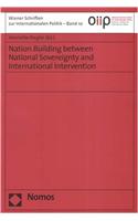 Nation Building Between National Sovereignty and International Intervention