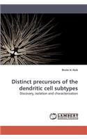 Distinct Precursors of the Dendritic Cell Subtypes