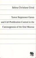 Tumor Suppressor Genes and Cell Proliferation Control in the Carcinogenesis of the Oral Mucosa