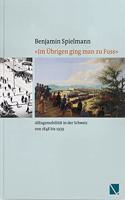 Im Ubrigen Ging Man Zu Fuss: Alltagsmobilitat in Der Schweiz 1848-1939