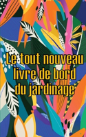 tout nouveau livre de bord du jardinage