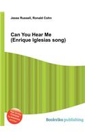 Can You Hear Me (Enrique Iglesias Song)