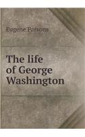 The life of George Washington: (English)