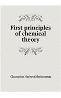 First principles of chemical theory