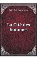 La Cité Des Hommes