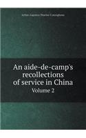 An Aide-De-Camp's Recollections of Service in China Volume 2