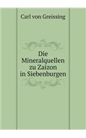 Die Mineralquellen Zu Zaizon in Siebenburgen