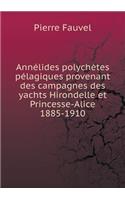 Annélides polychètes pélagiques provenant des campagnes des yachts Hirondelle et Princesse-Alice 1885-1910