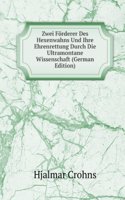 Zwei Forderer Des Hexenwahns Und Ihre Ehrenrettung Durch Die Ultramontane Wissenschaft (German Edition)